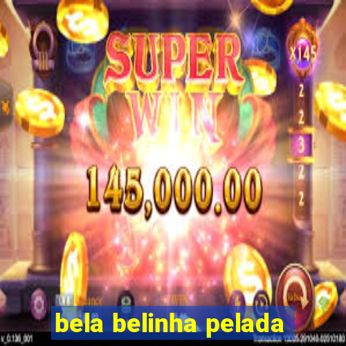 bela belinha pelada